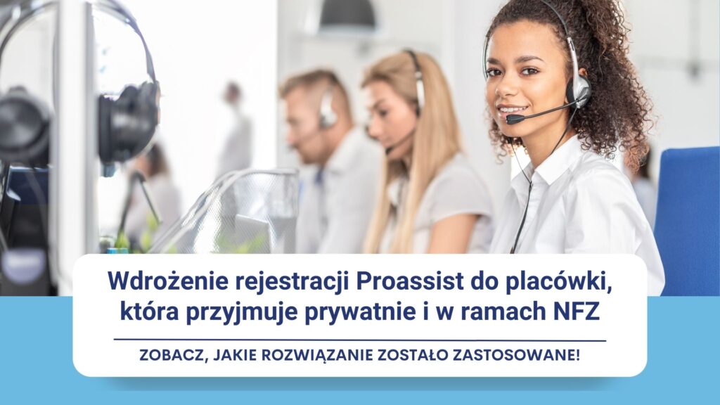 Osoby w zestawach słuchawkowych w call center, wdrożenie rejestracji Proassist NFZ.