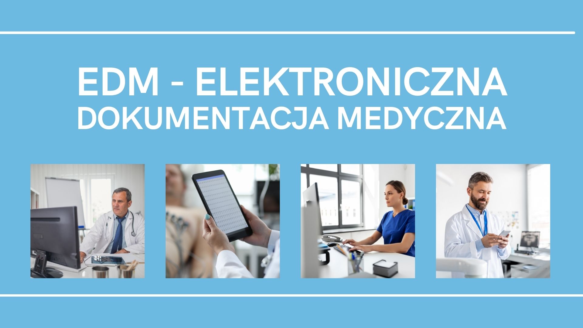 EDM - Elektroniczna Dokumentacja Medyczna, lekarze z urządzeniami cyfrowymi w pracy.