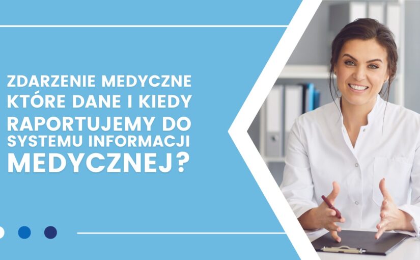 Zdarzenie medyczne — które dane i w jakich terminach raportujemy do SIM? 