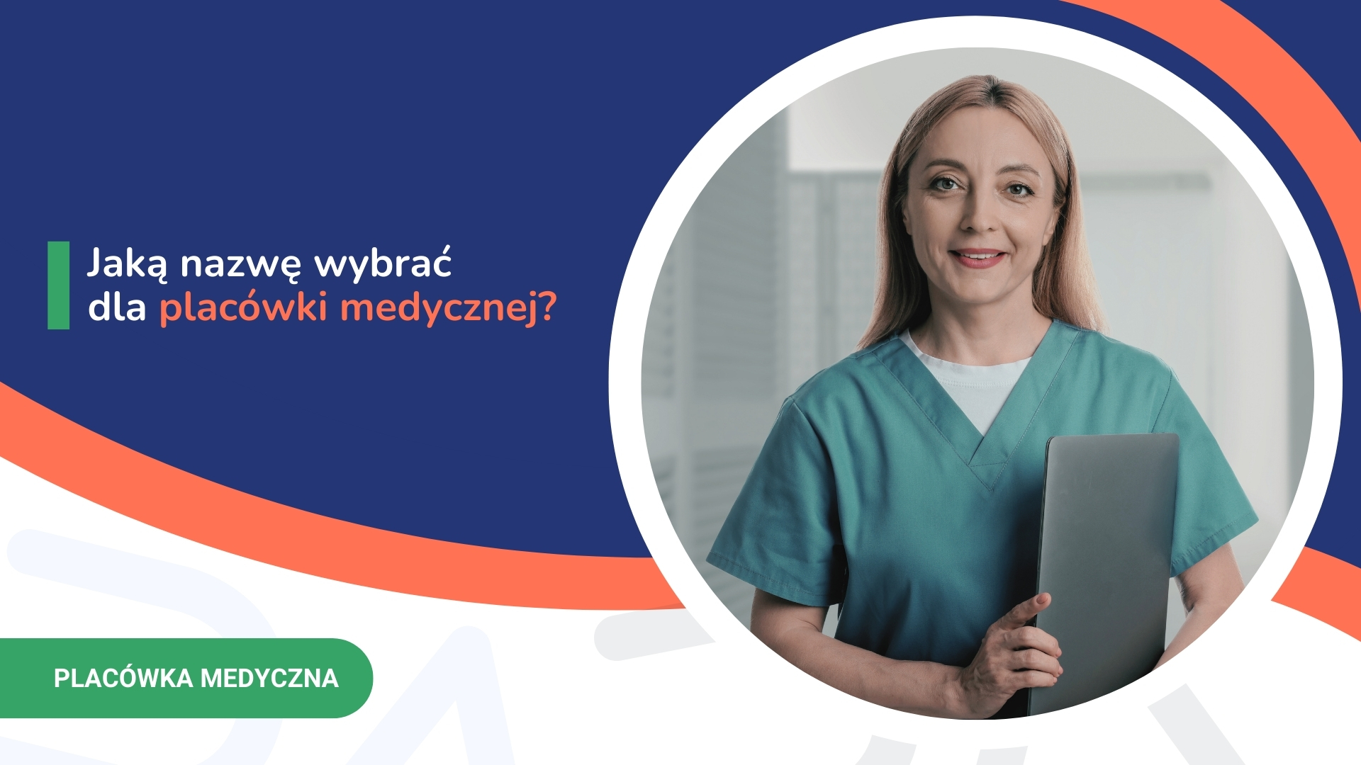 Kobieta w zielonym uniformie medycznym z laptopem obok tekstu o wyborze nazwy placówki medycznej.