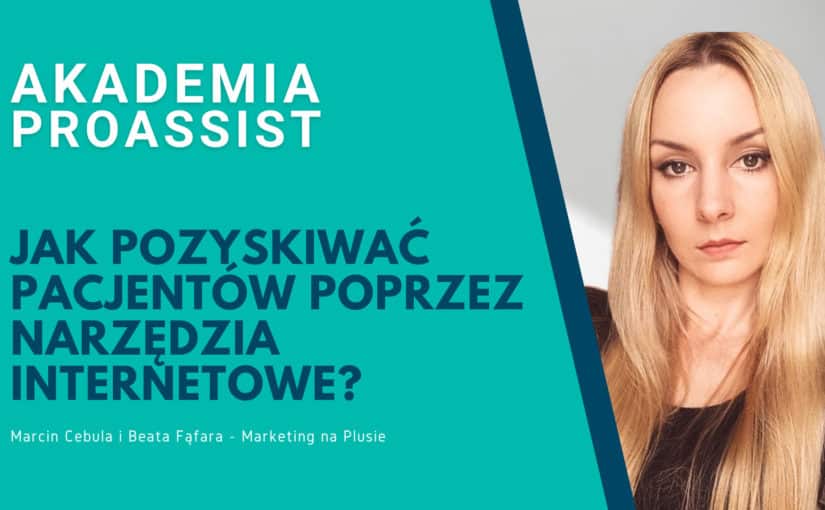 Jak pozyskiwać pacjentów poprzez narzędzia internetowe? Z Team na Plusie!