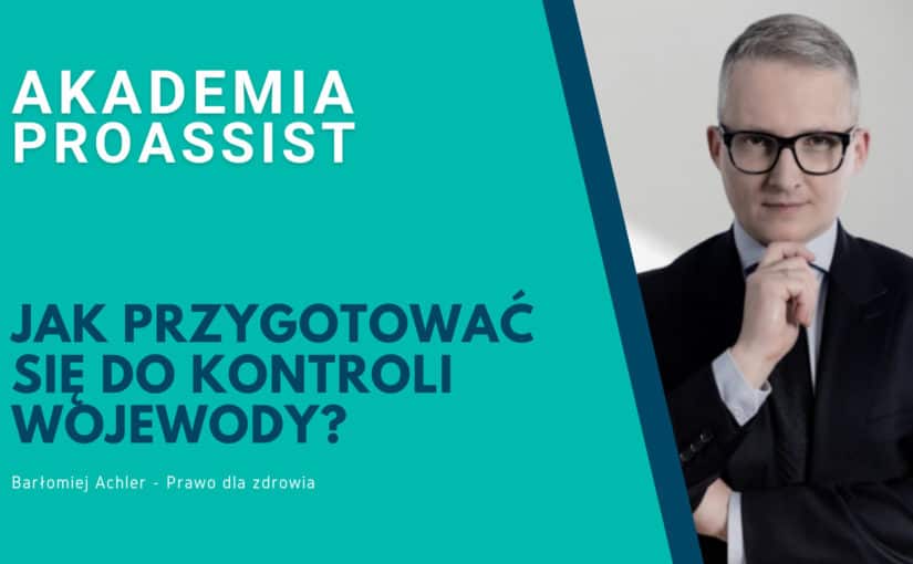 Kontrola wojewody – jak przygotować się do niej w placówce medycznej