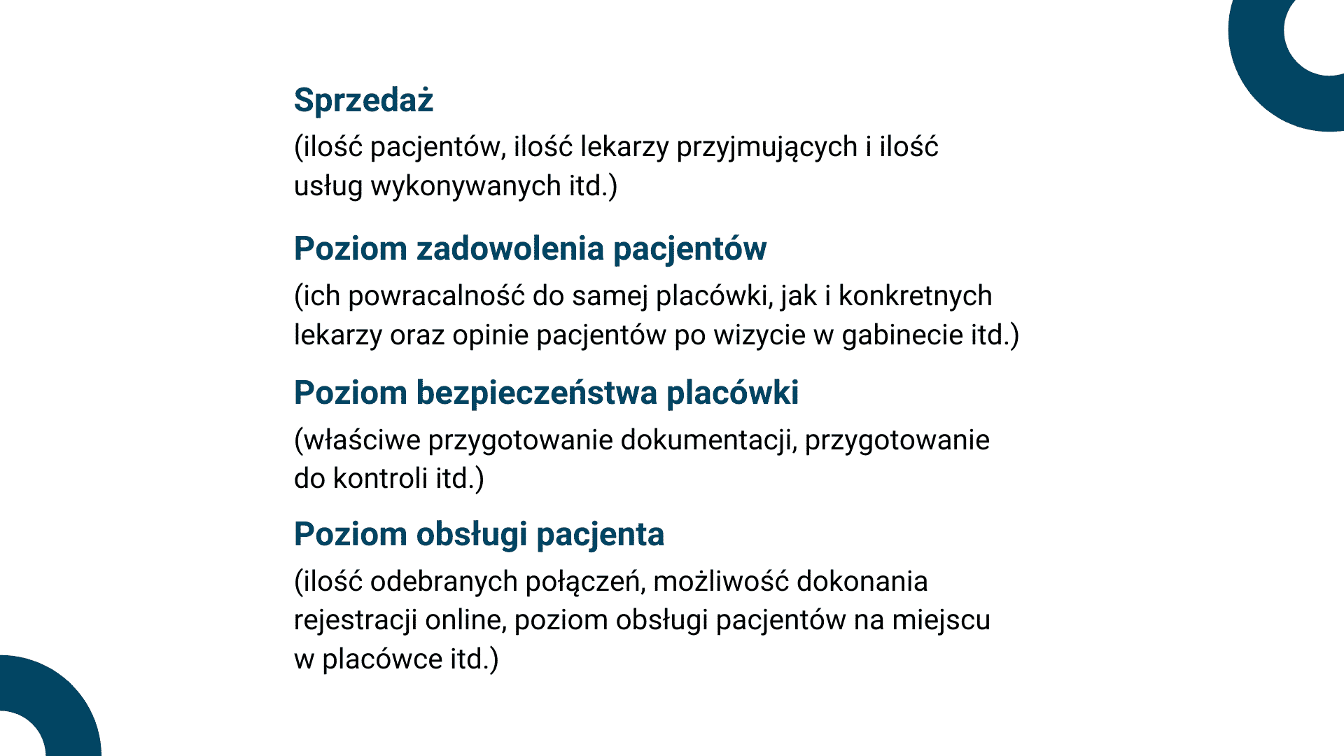 Sprzedaż, zadowolenie pacjentów, bezpieczeństwo, obsługa pacjenta w placówkach medycznych.