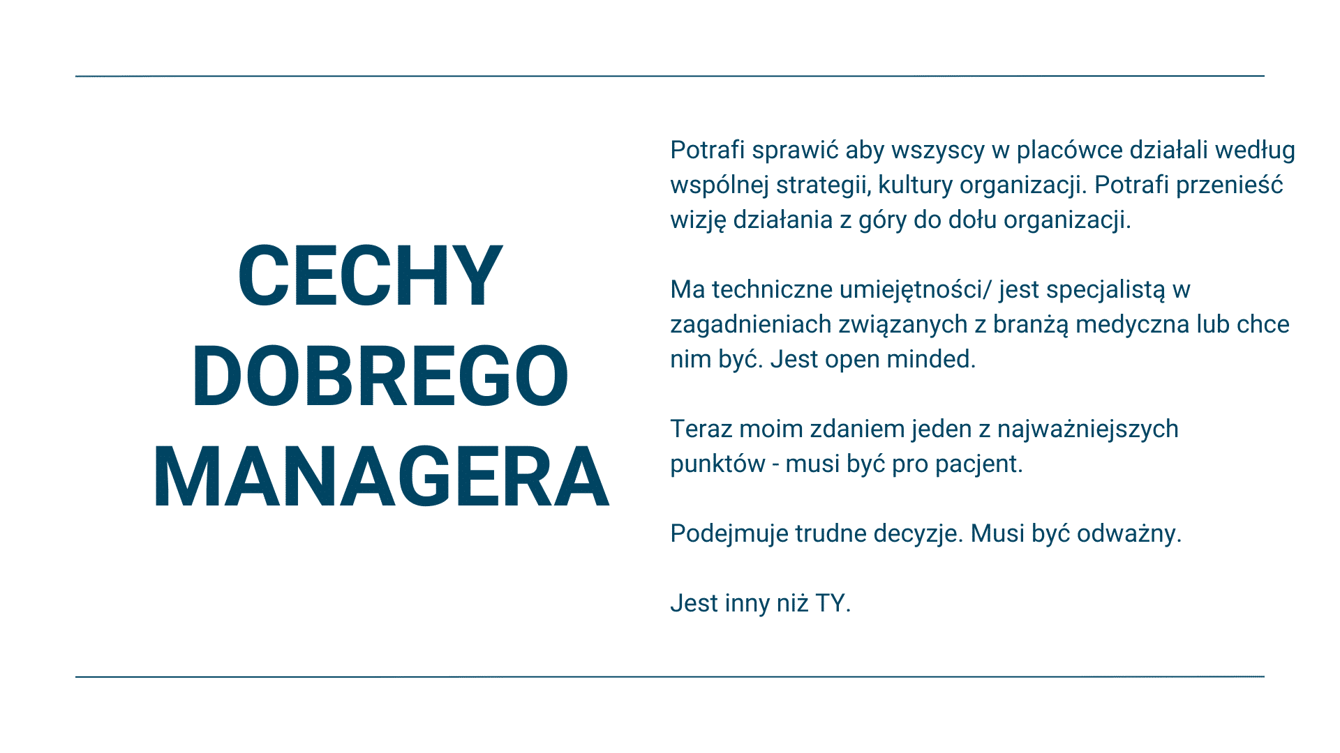 strategia, wizja, wiedza, otwartość, orientacja na pacjenta, odwaga.