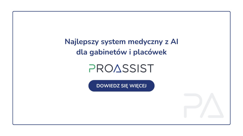 Ogłoszenie o systemie medycznym z AI dla gabinetów, z przyciskiem Dowiedz się więcej i logo PROASSIST.