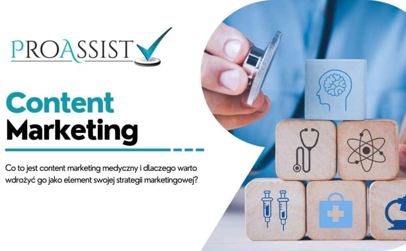Co to jest content marketing medyczny i dlaczego warto wdrożyć go jako element swojej strategii marketingowej?