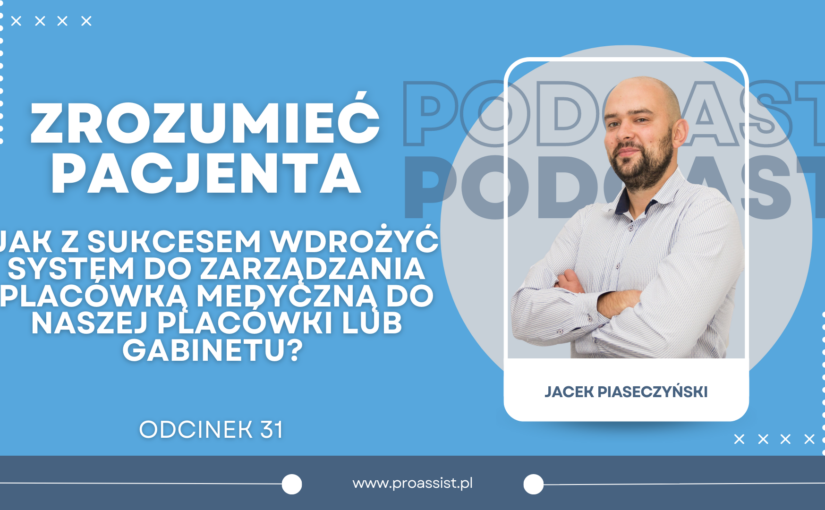 Jak z sukcesem wdrożyć system do zarządzania placówką medyczną do naszej placówki lub gabinetu?