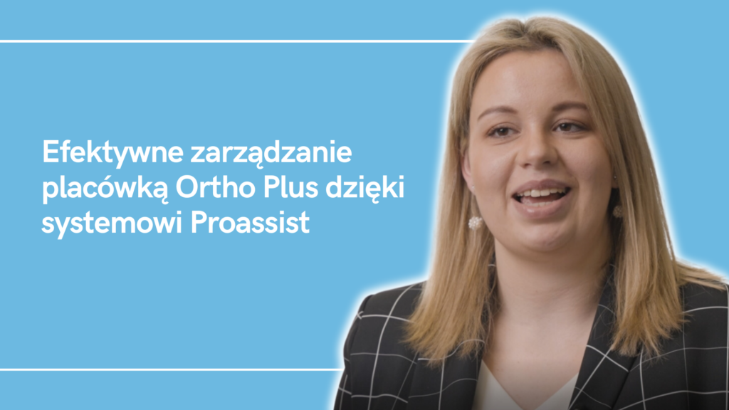 Opinia klienta proassist.pl- specjalista Joanna Piwowarczyk Ortho Plus