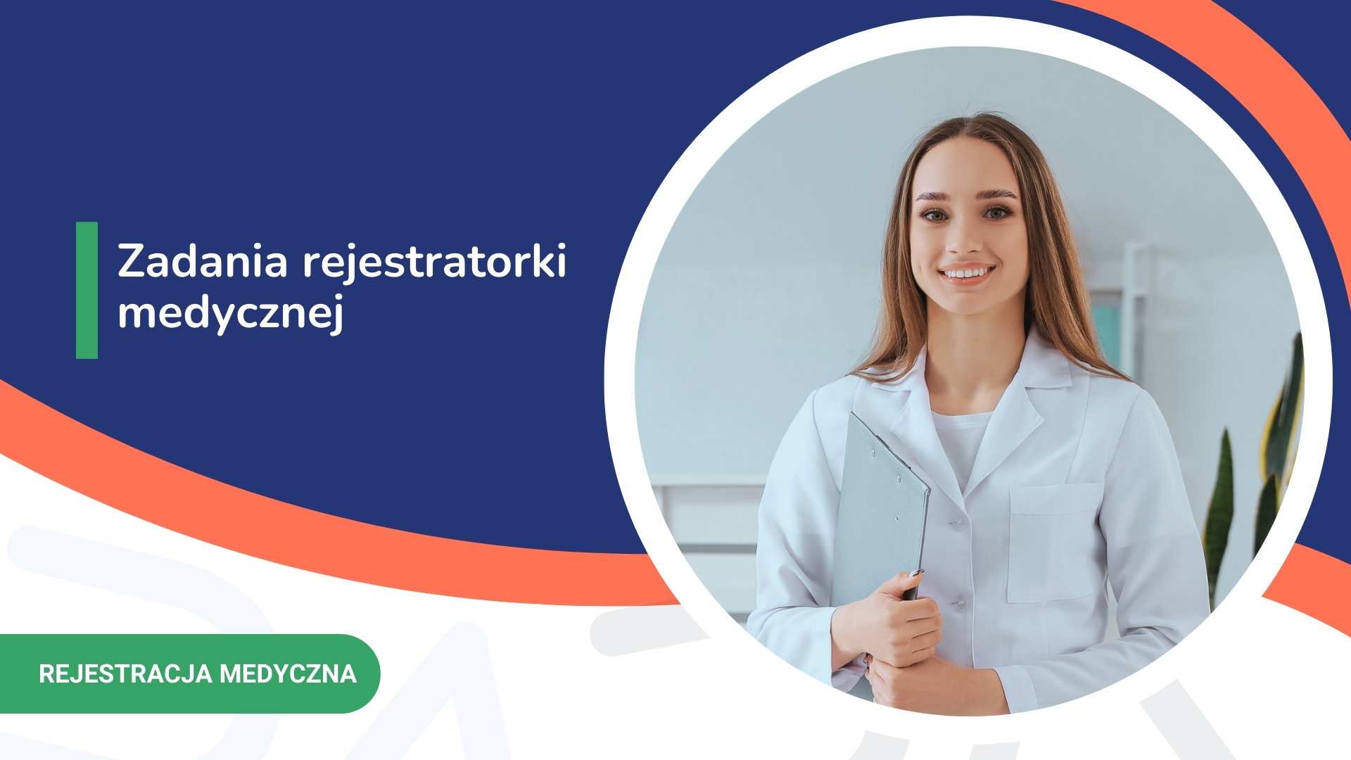 Kobieta w białym fartuchu medycznym trzymająca teczkę, obok tekst o zadaniach rejestratorki.