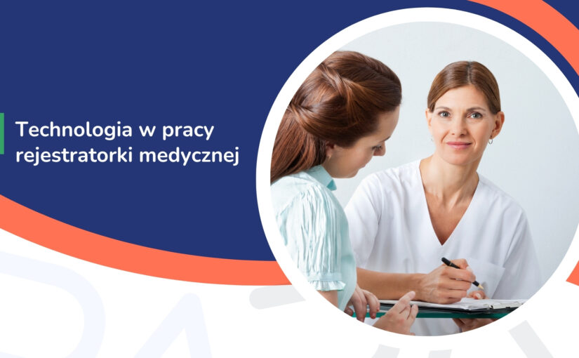 Technologia w pracy rejestratorki medycznej