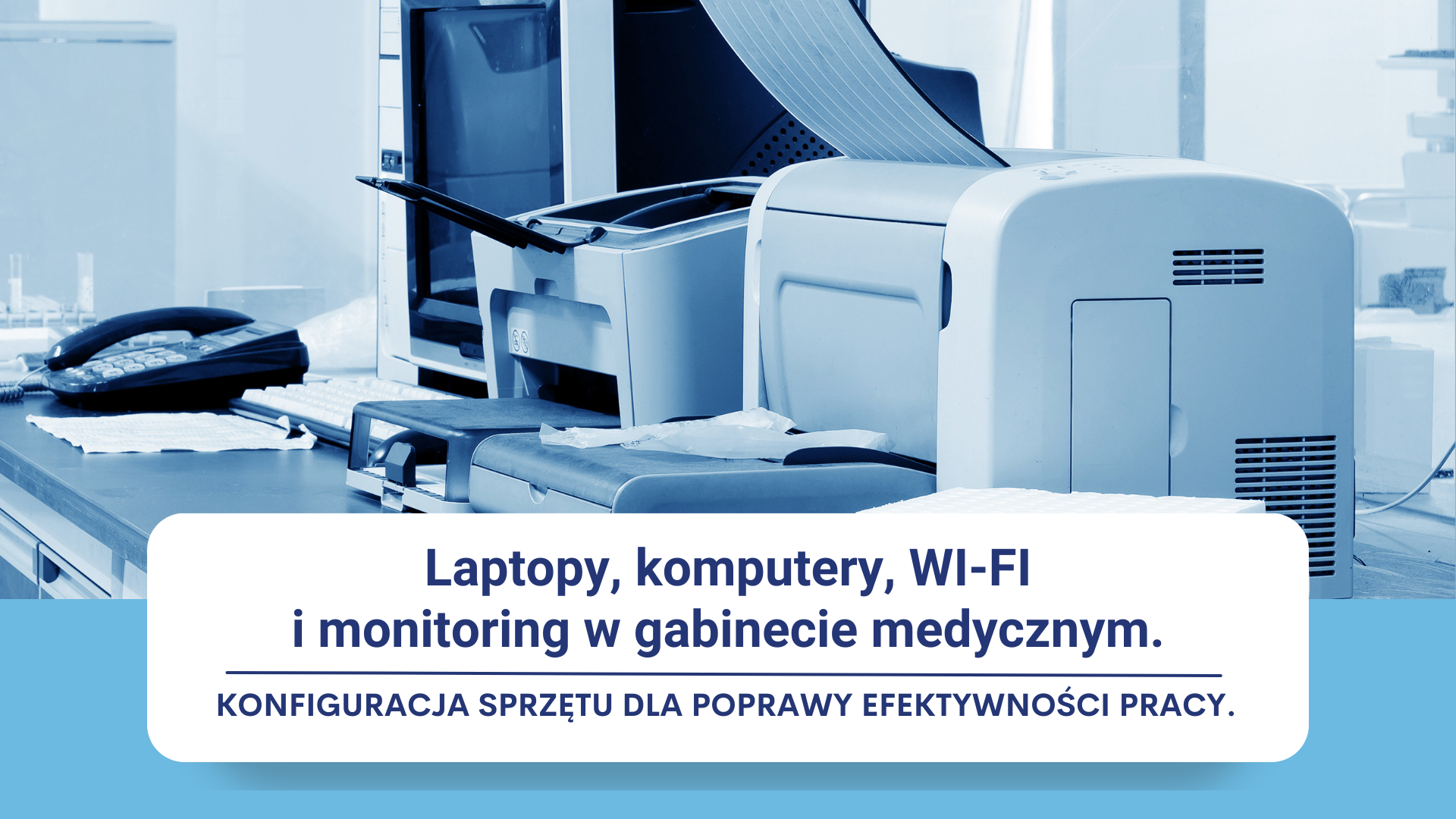 Elektronika i sprzęt medyczny w gabinecie, zachęta do konfiguracji dla lepszej efektywności.