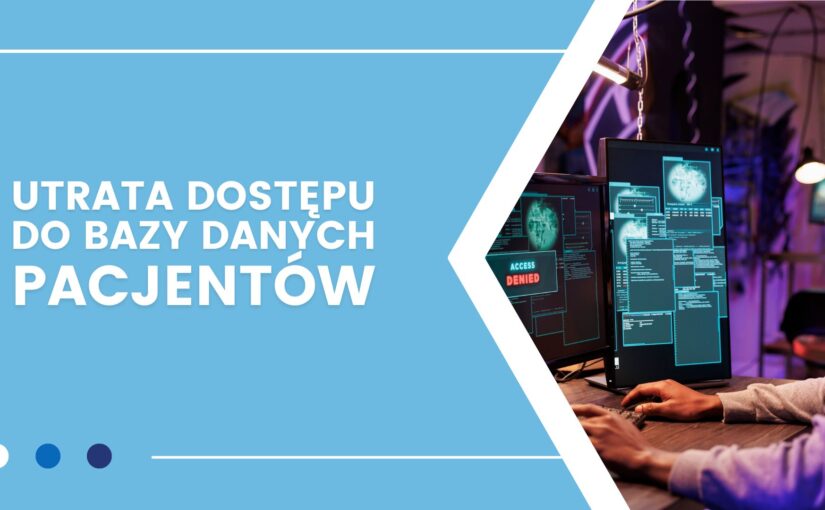 Utrata dostępu do bazy danych pacjentów – przyczyny i rozwiązania