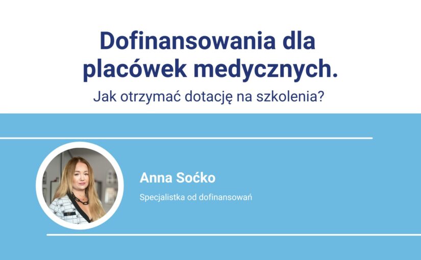 Dofinansowania dla placówek medycznych. Jak otrzymać dotację na szkolenia?