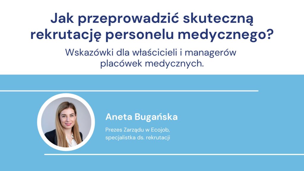 Poradnik rekrutacji personelu medycznego z Anetą Bugańską, CEO Ecojob.