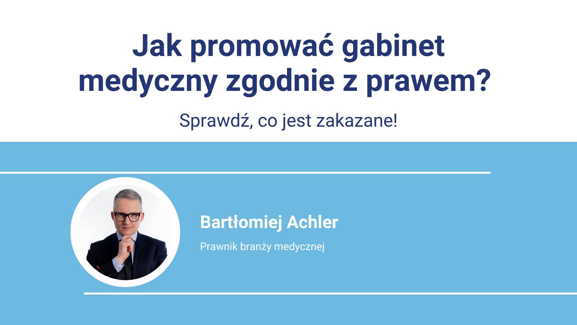 Promocja zgodna z prawem gabinetów medycznych z prawnikiem Bartłomiejem Achlerem.