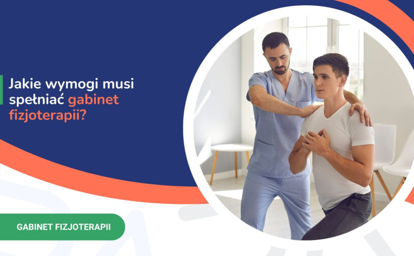 Jakie wymogi musi spełniać gabinet fizjoterapii?
