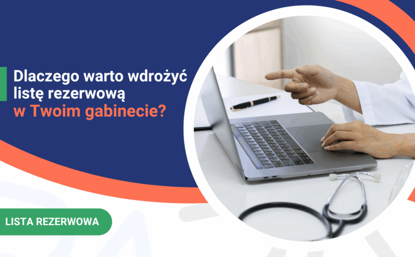 Dlaczego warto wdrożyć listę rezerwową w Twoim gabinecie?