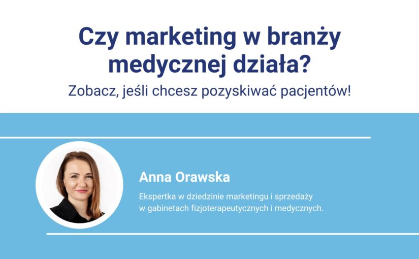 Czy marketing w branży medycznej działa?