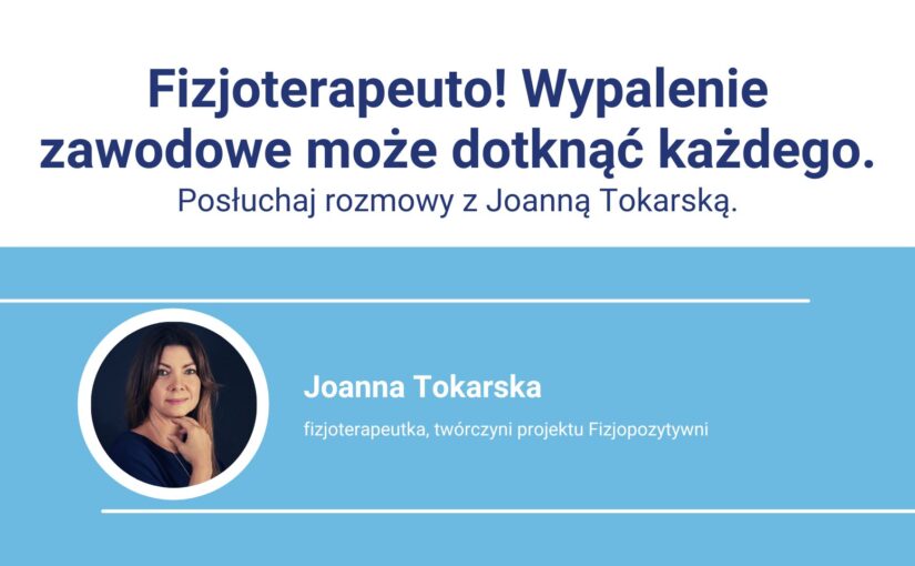 Wypalenie zawodowe w pracy fizjoterapeuty – jak je rozpoznać i jak mu zapobiegać?