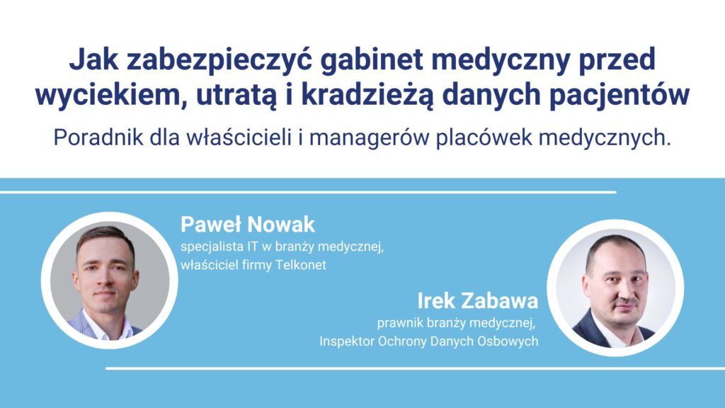 Ekspert IT i prawnik poradzą, jak zabezpieczyć dane w placówkach medycznych.
