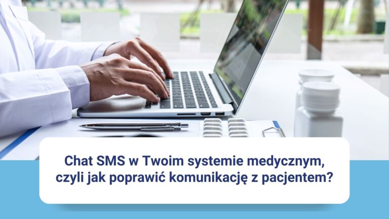 CzatSMS – popraw komunikację z pacjentem w swojej placówce medycznej