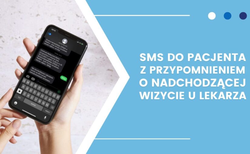 Czy warto wysyłać pacjentom powiadomienia SMS o wizytach?