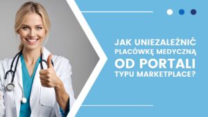 Jak uniezależnić placówkę medyczną od portali typu marketplace, niebieskie tło.