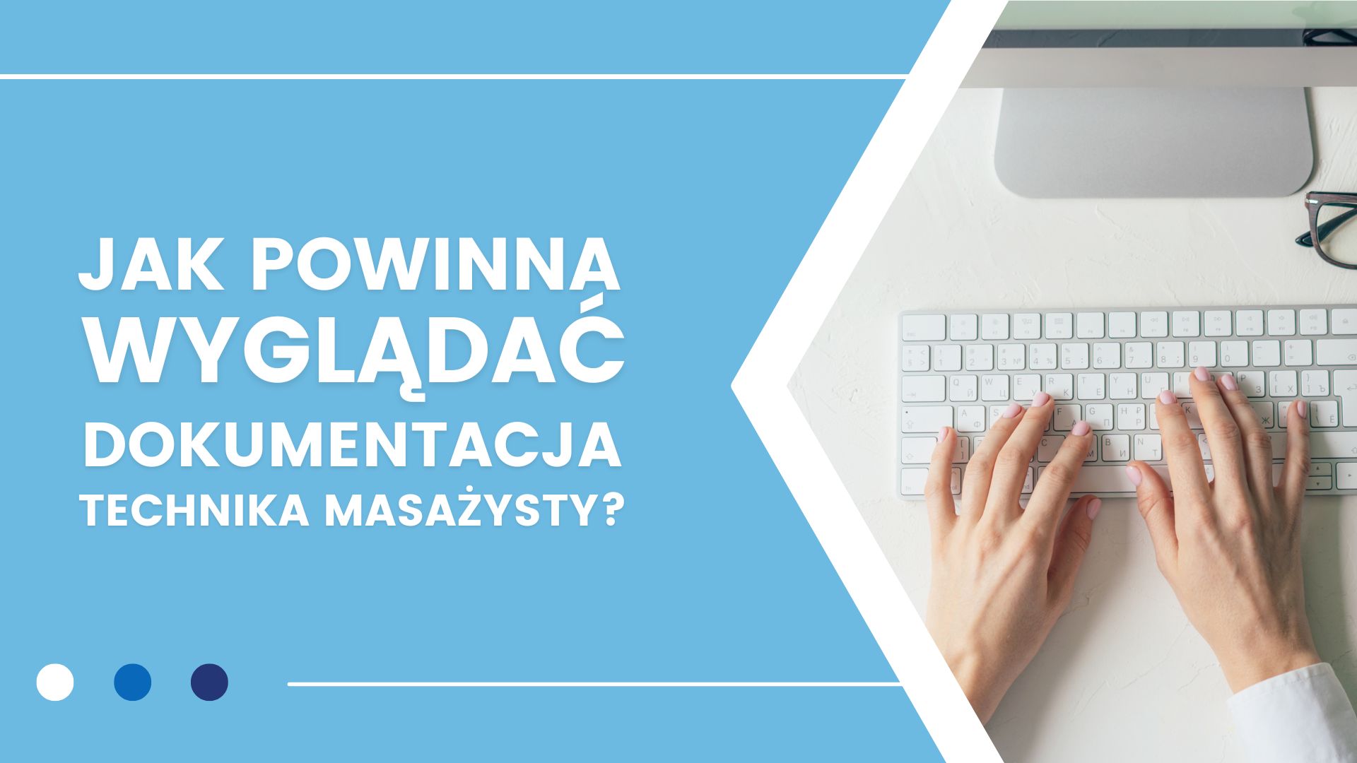 Reklama z pytaniem o dokumentację masażysty, tło niebieskie, dłonie na klawiaturze.