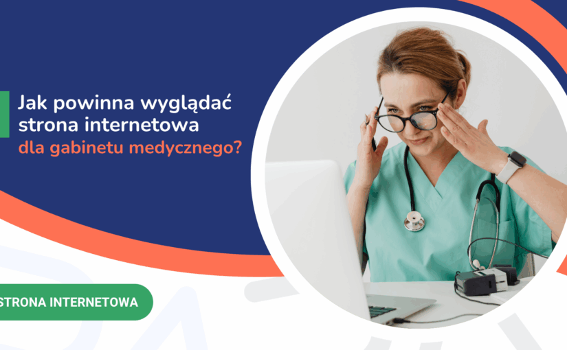 Jak powinna wyglądać strona internetowa dla gabinetu medycznego?