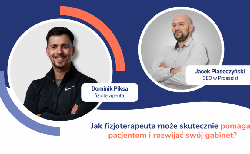 Webinar: Jak fizjoterapeuta może skutecznie pomagać pacjentom i rozwijać swój gabinet? – rozmowa z Dominikiem Piksą — fizjoterapeutą