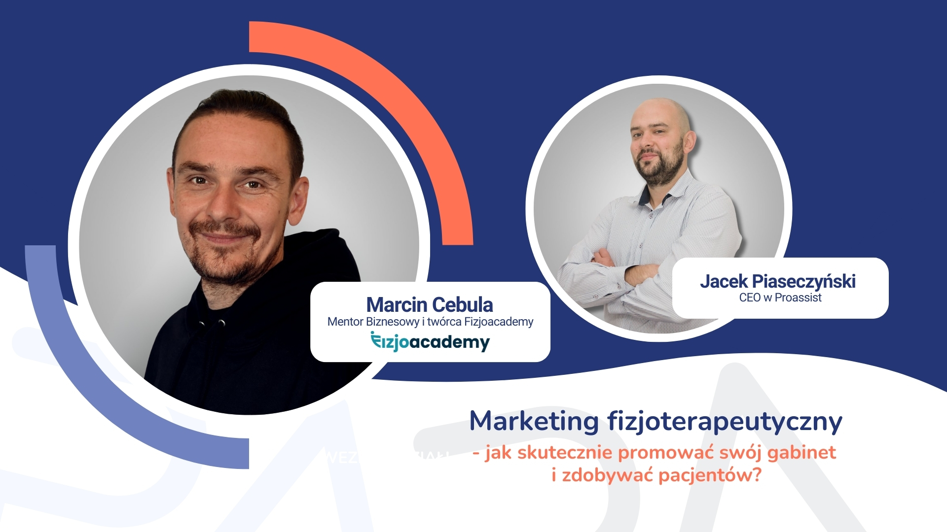 Marcin Cebula i Jacek Piaseczyński o marketingu fizjoterapeutycznym i promocji gabinetu.