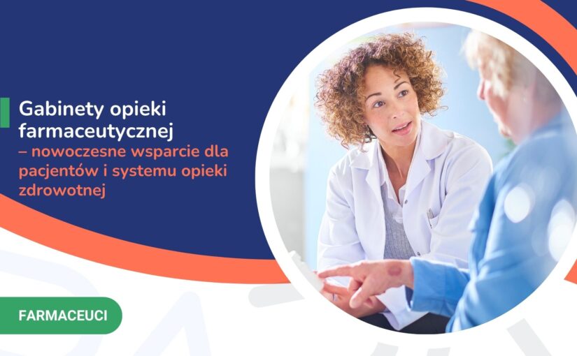 Gabinety opieki farmaceutycznej – nowoczesne wsparcie dla pacjentów i systemu opieki zdrowotnej