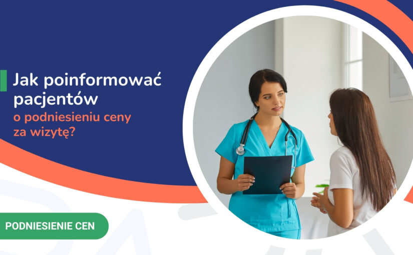 Jak poinformować pacjentów o podniesieniu ceny za wizytę?