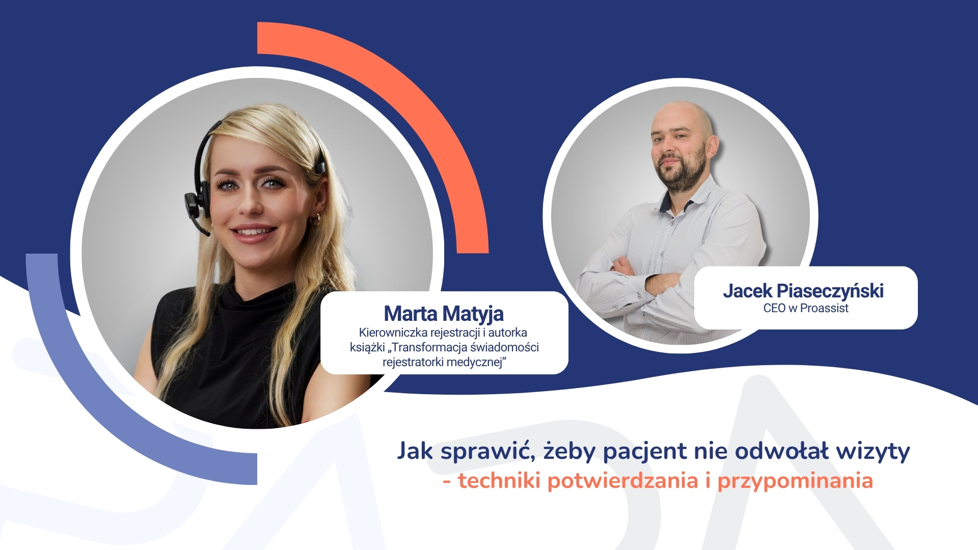 Marta Matyja i Jacek Piaseczyński prezentują metody zapobiegania odwoływaniu wizyt przez pacjentów.