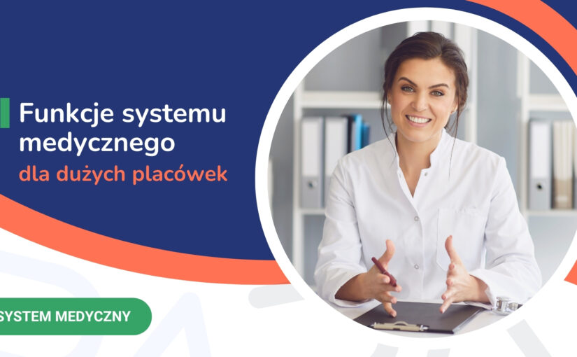 Funkcje systemu medycznego dla dużych placówek