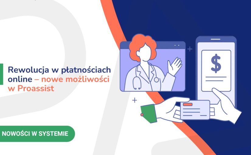 Rewolucja w&nbsp;płatnościach online – nowe możliwości w&nbsp;Proassist
