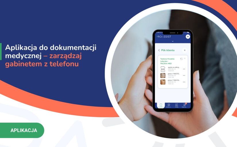 Aplikacja do&nbsp;dokumentacji medycznej – zarządzaj gabinetem z&nbsp;telefonu