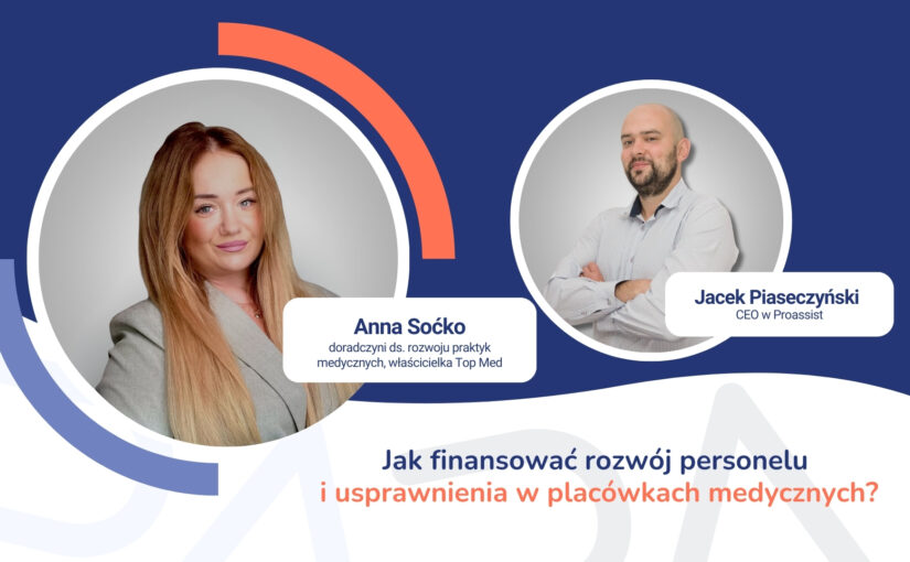 Webinar: Jak&nbsp;finansować rozwój personelu i&nbsp;usprawnienia w&nbsp;placówkach medycznych? – rozmowa z&nbsp;Anną Soćko, doradczynią ds. rozwoju praktyk medycznych.