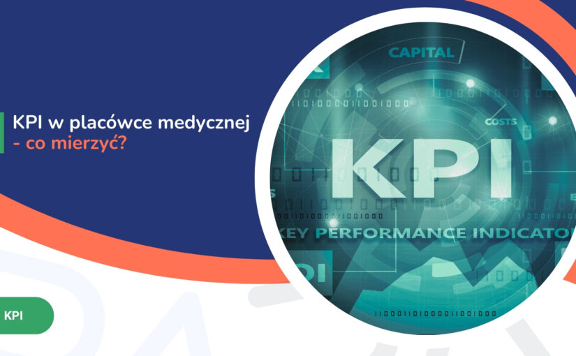 KPI w&nbsp;placówce medycznej – co&nbsp;mierzyć?