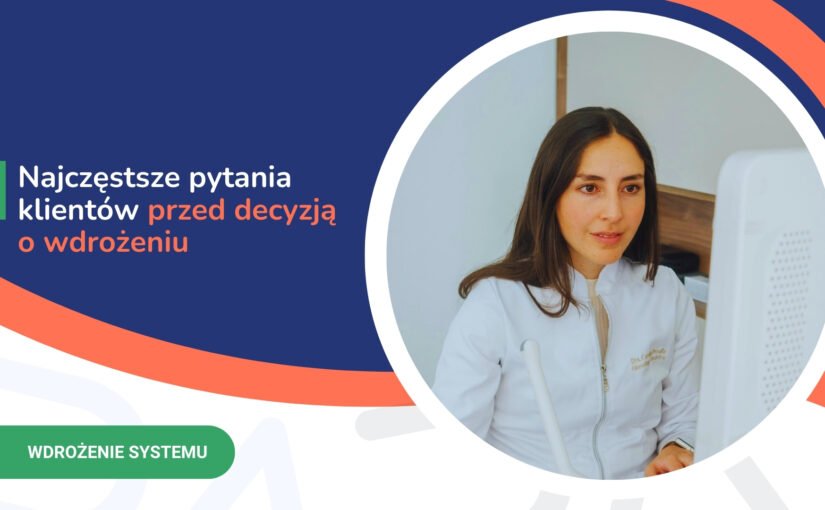 Najczęstsze pytania klientów przed decyzją o&nbsp;wdrożeniu