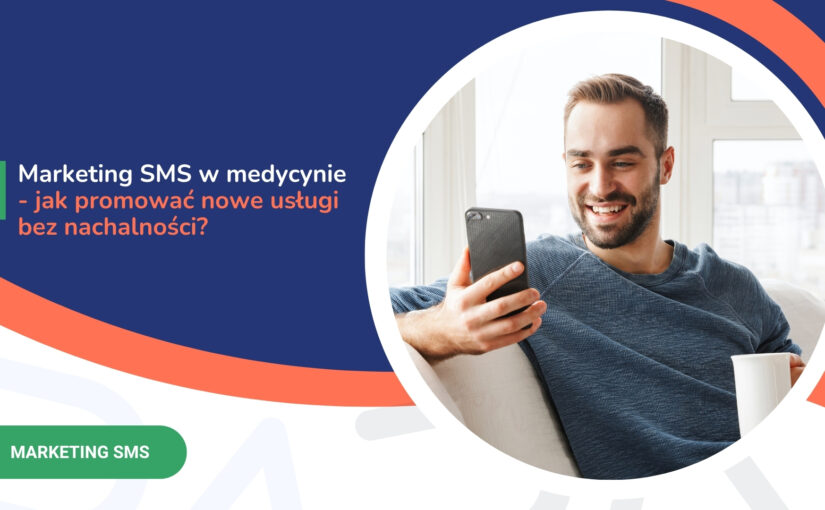 Marketing SMS w&nbsp;medycynie – jak&nbsp;promować nowe usługi bez nachalności?
