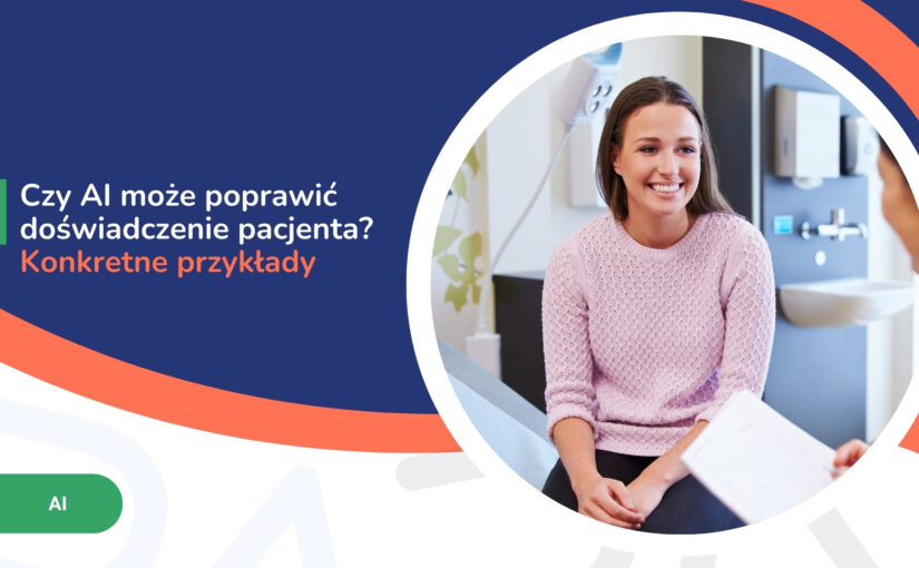 Czy&nbsp;AI może poprawić doświadczenie pacjenta? Konkretne przykłady