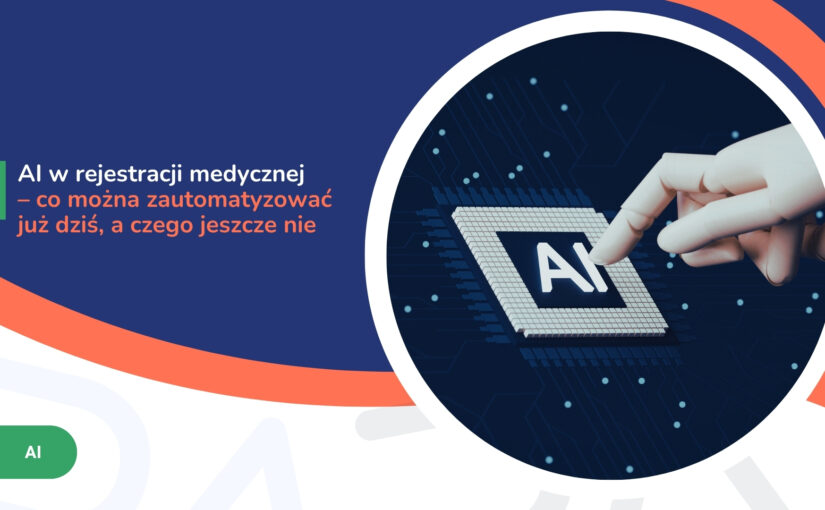 AI w&nbsp;rejestracji medycznej – co&nbsp;można zautomatyzować już dziś, a&nbsp;czego jeszcze nie