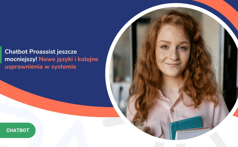 Chatbot Proassist jeszcze mocniejszy! Nowe języki i&nbsp;kolejne usprawnienia w&nbsp;systemie 
