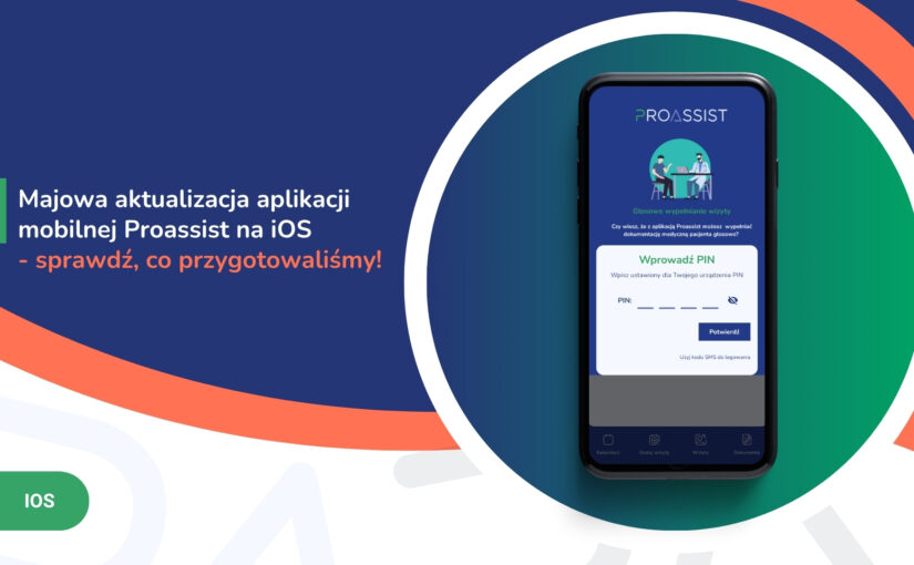 Aktualizacja aplikacji mobilnej Proassist na&nbsp;iOS i&nbsp;Android – sprawdź, co&nbsp;przygotowaliśmy!