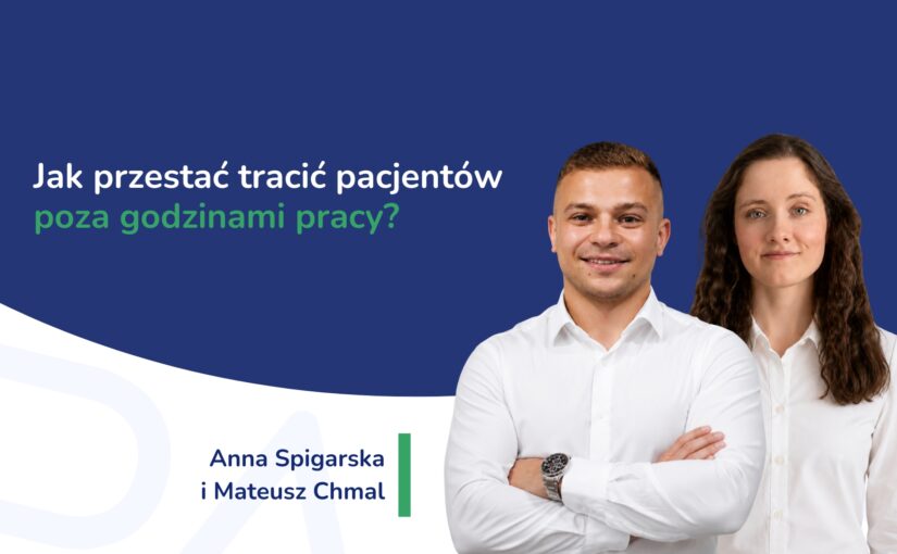 Jak&nbsp;przestać tracić pacjentów poza godzinami pracy?