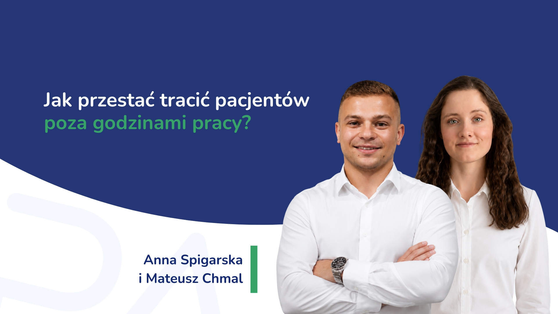 Dwukolorowy baner z niebieskim tłem i dwoma uśmiechniętymi osobami w białych koszulach, tekst: „Jak przestać tracić pacjentów poza godzin