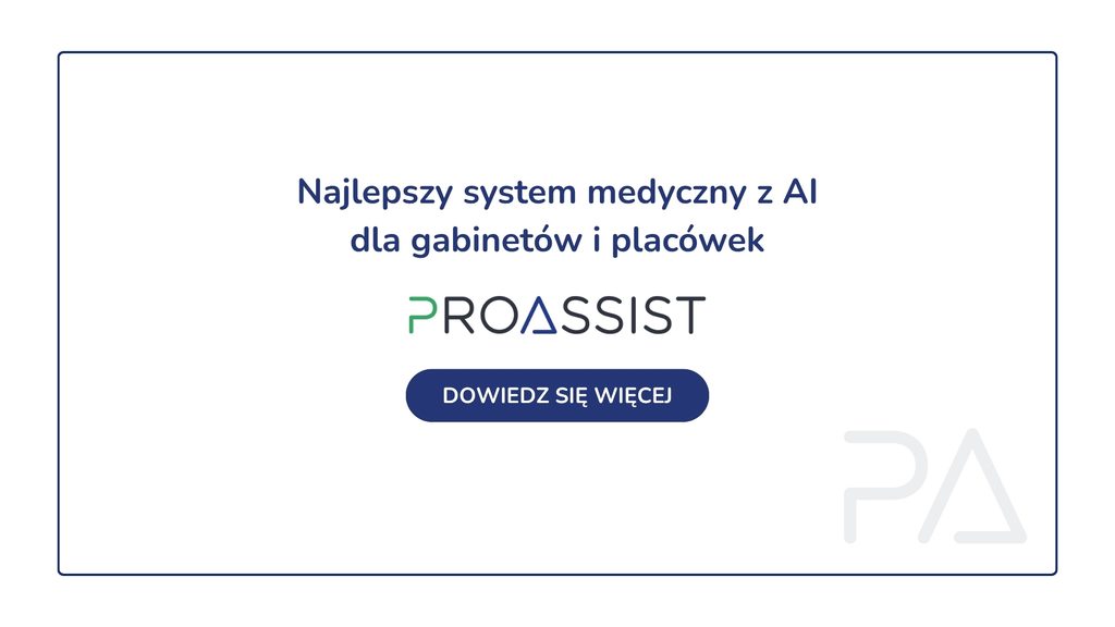Najlepszy system medyczny z AI dla gabinetów i placówek Proassist – przycisk Dowiedz się więcej