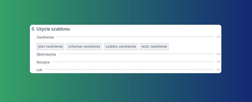 Krotkie okno dialogowe z tytułem „5. Użycie szablonu” na gradientowym tle; sekcje Zwolnienia, Skierowania, Recepta i Lek z rozwijanymi