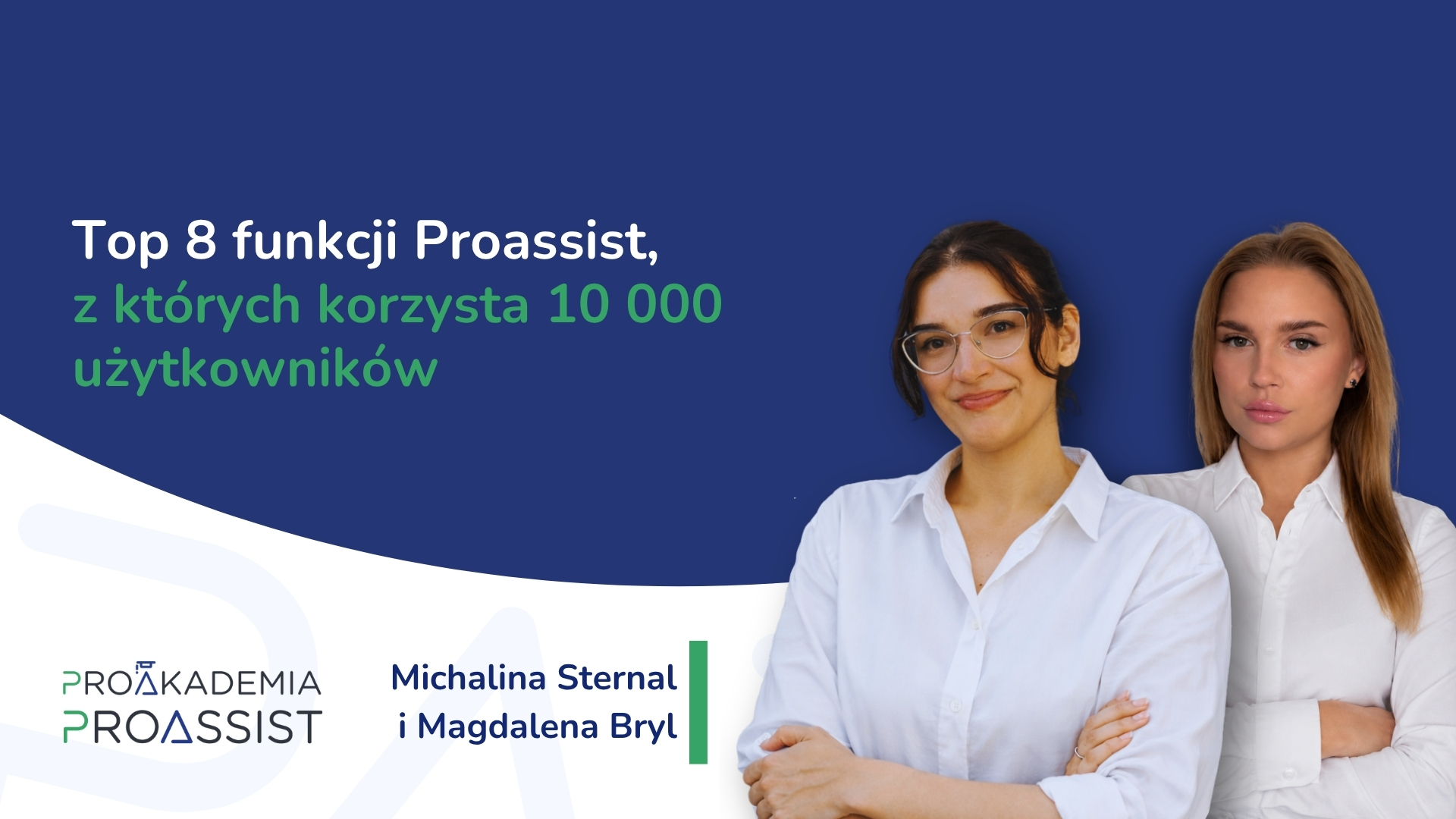 Dwie młode kobiety w białych koszulach na niebieskim tle z napisem Top 8 funkcji Proassist i logo Pro Akademia ProAssist.